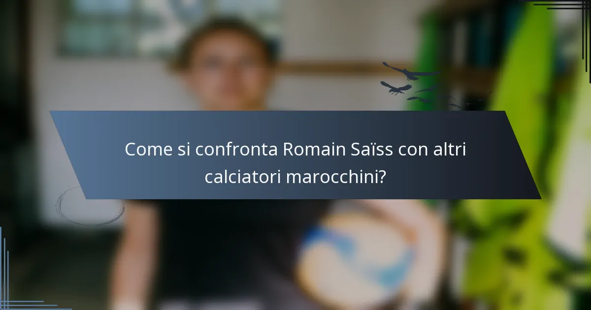 Come si confronta Romain Saïss con altri calciatori marocchini?