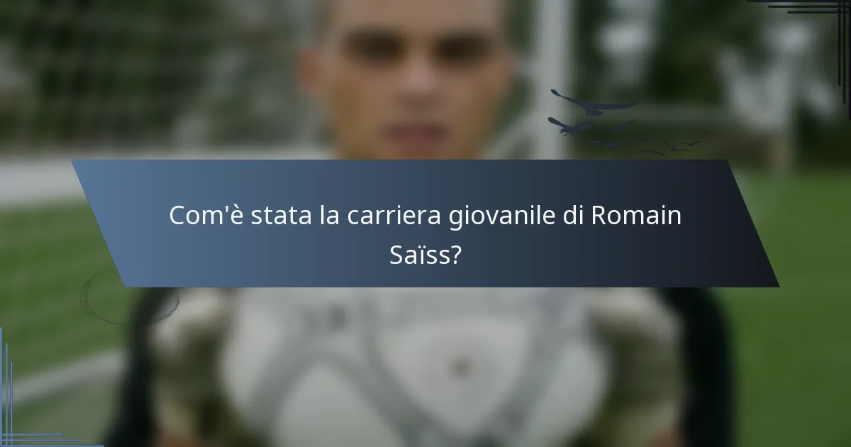 Com'è stata la carriera giovanile di Romain Saïss?