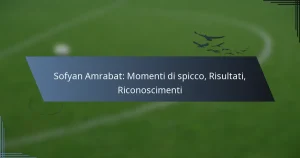 Sofyan Amrabat: Momenti di spicco, Risultati, Riconoscimenti
