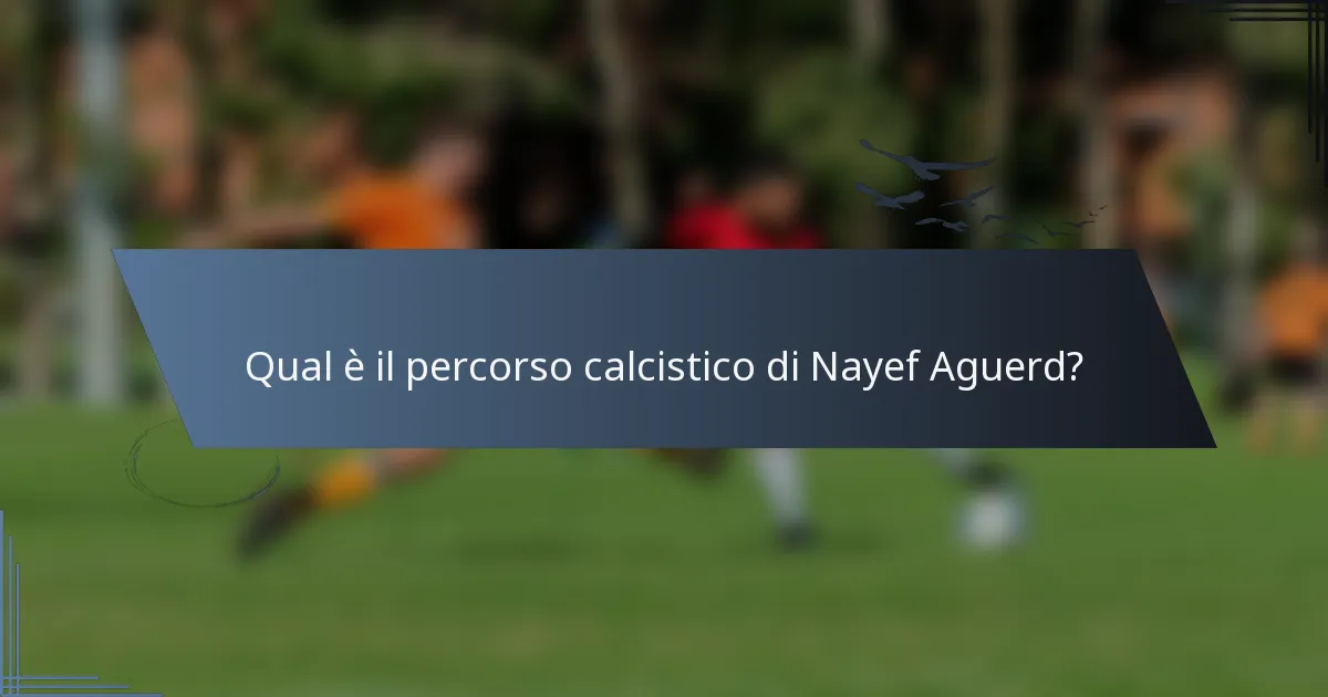 Qual è il percorso calcistico di Nayef Aguerd?