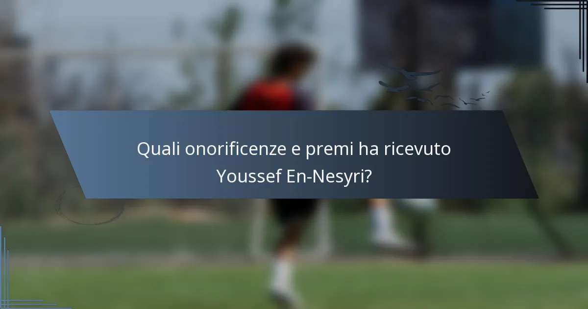 Quali onorificenze e premi ha ricevuto Youssef En-Nesyri?
