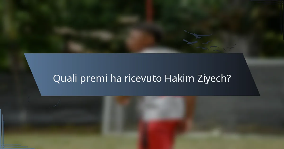 Quali premi ha ricevuto Hakim Ziyech?